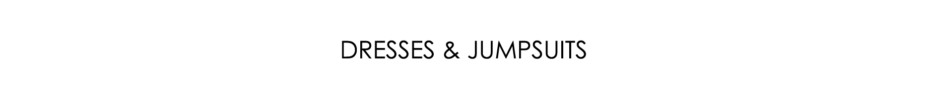 Dresses & Jumpsuits