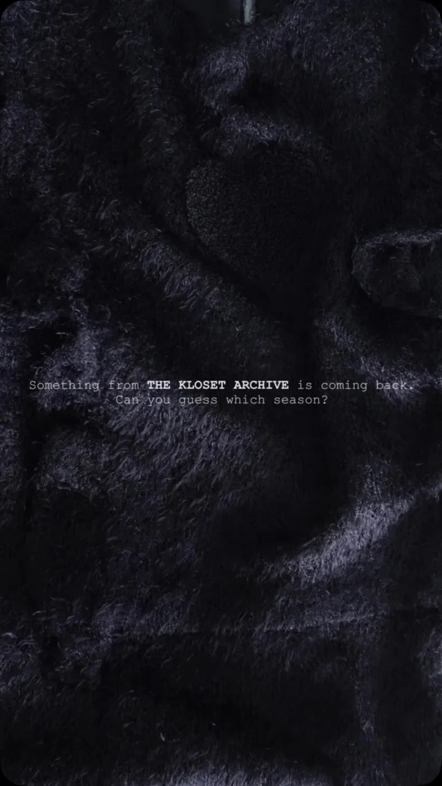 Something from the Kloset Archive is coming back.  Join Kloset Archive Discovery 
27 August - 1 September at “I HAVE NOTHING TOWEAR” Nex Hall, 5Fl. Siam Paragon.